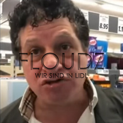 Wir sind in LIDL - Floudz Tekk Remix