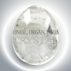 ONEIL, ORGAN, FAVIA - Crystal (Remake Annunaki)