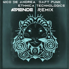 Nico De Andrea & Daft Punk - Ethnica X Technologic (Gaende Remix) [FREE DL]