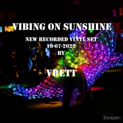 VIBING ON SUNSHINE - New Rec.vinyl Set By VRETT -  19 - 07 - 2022. MP3