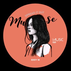 Eddy M - No Time To Talk (Original Mix) [Muse] Preview