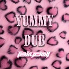 FAIRYDOLL - YUMMY DUB [500 FOLLOWER FREEBIE]
