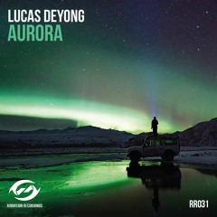 Lucas Deyong - Aurora [Radiation Recordings] [25.05.20]