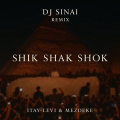 Shik Shak Shok (Dj Sinai Remix) [Extended]