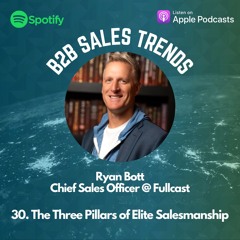 30. The Three Pillars of Elite Salesmanship