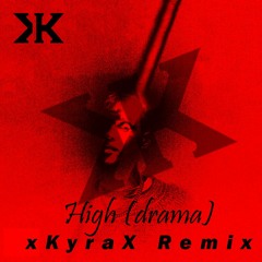 Kidd Voodoo - High (xKyraX Remix)