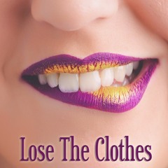 Lose The Clothes