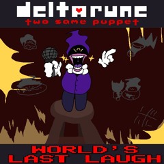 WORLD'S LAST LAUGH - [Deltarune: Two Same Puppet]