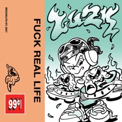 LU2K - "FUCK REAL LIFE" (99CTS_011) PREVIEWS