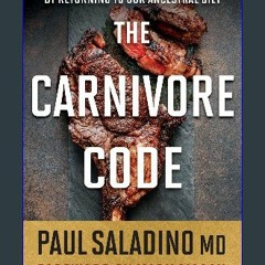 #^DOWNLOAD ✨ The Carnivore Code: Unlocking the Secrets to Optimal Health by Returning to Our Ances