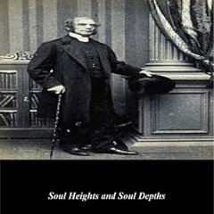 [View] EPUB ☑️ Soul Heights and Soul Depths by Octavius Winslow,First Rate Publishers