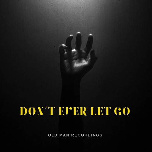 Dont ever let go