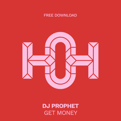 HLS415 DJ Prophet - Get Money (Original Mix)