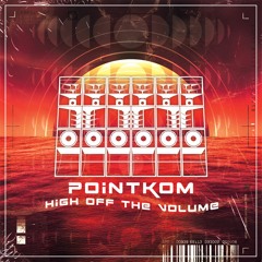 PointKom - High Off The Volume [UNSR-057]