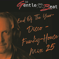 DJ GentleBeat - End Of The Year Disco & Funky House Mix 25