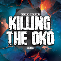 SEFA - Killing in the Name & Oko (CU3BA EDIT)