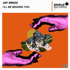 Jay Drezz - I'll Be Missing You **FREE DOWNLOAD**
