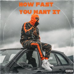 How Fast You Want It