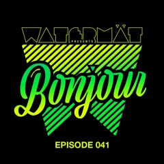 Watermät - Bonjour Radioshow #41 - June 2021