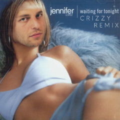 waiting for tonight (Crizzy Remix)