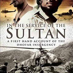 (# In the Service of the Sultan, A First Hand Account of the Dhofar Insurgency (Document#