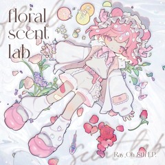 Ray_Oh 8th E.P. "floral scent lab"