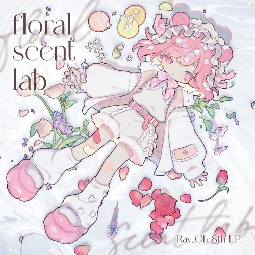 Ray_Oh 8th E.P. "floral scent lab"