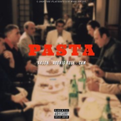 PASTA FEAT ARSON & ADONIS ROSE