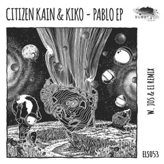 Premiere: Citizen Kain & Kiko - Pablo (Jos & Eli Remix) [Eleatics Records]