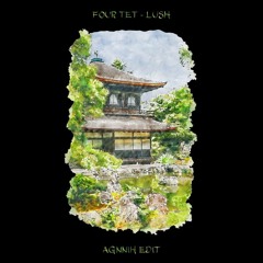 Free DL: Four Tet - Lush (Agnnih Unofficial Edit)