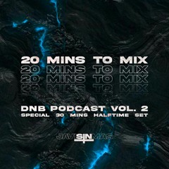 Javisinmas - 20 Mins to Mix DNB Podcast Vol.2 (Special 30 Mins Halftime Set)