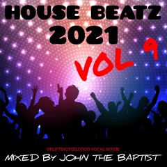 House Beatz 2021 Vol 9 Mixed By John The Baptist