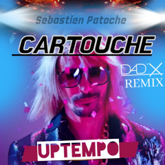 Dad'X - CARTOUCHE (UPTEMPO)