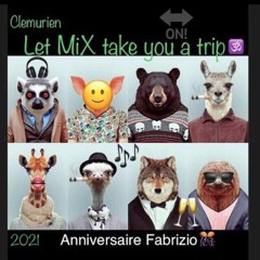 Let MIX take you on a trip - clemur @ OHM-HOME anniversaire Fabrizio 2021 - label Family Friends
