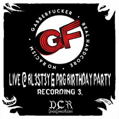 Gabberfucker | Live @ Bl3st3y & Prg Birthday Party | 07/03/15