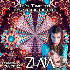 It's Time to Psychedelic #0045 by ZLATA [145 BPM]