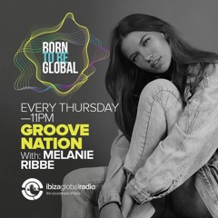 Episode 40 - Ibiza Global Radio presents 'Groove Nation' by Melanie Ribbe (27.10.22)