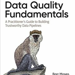 Open PDF Data Quality Fundamentals: A Practitioner's Guide to Building Trustworthy Data Pipelines by