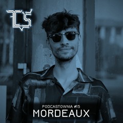 PODCASTOWNIA - 015 Mordeaux