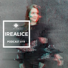 wise podcast 019 - Irealice