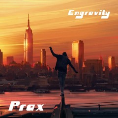 Engravity - Prax