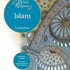 READ [EPUB KINDLE PDF EBOOK] Islam (World Religions (Facts on File)) by  Professor of Middle East an