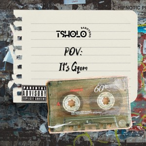 Tsholo Rabotsho - POV: It's Gqom