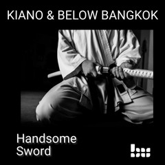 Kiano & Below Bangkok - Handsome Sword (Original Mix) PREVIEW