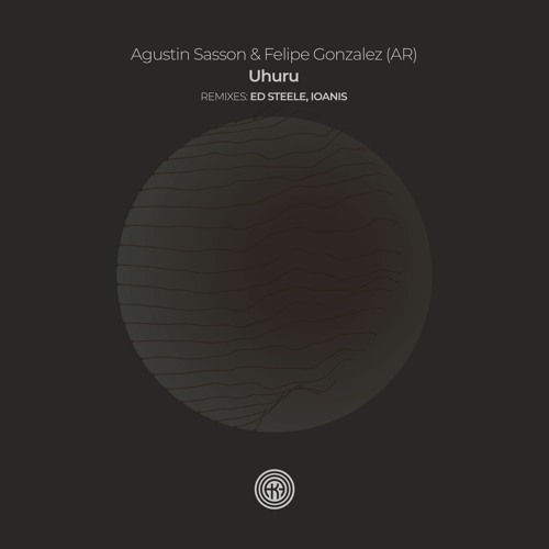 Premiere: Agustin Sasson & Felipe Gonzalez (AR) - Uhuru [One Of A Kind]