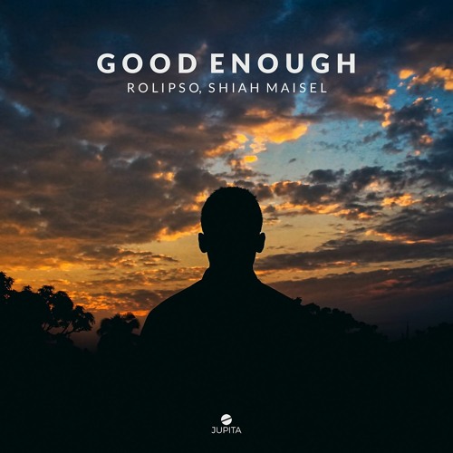 Rolipso & Shiah Maisel - Good Enough