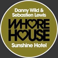 Danny Wild & Sebastien Lewis "Sunshine Hotel" Exclu Radio FG !!!
