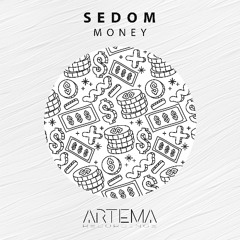 SEDOM - Money (Artema Recordings)