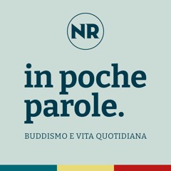 IN POCHE PAROLE, BUDDISMO E VITA QUOTIDIANA