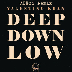 Valentino Khan - Deep Down Low (ALEXi Remix)